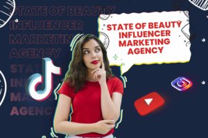 State Of Beauty Influencer Marketing Agency