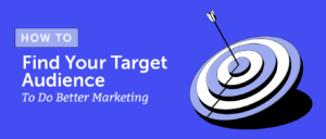 How To Find Target Audience For Your Brand