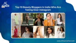 Top 10 Beauty Bloggers in India Who Are Taking Over Instagram