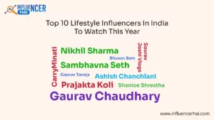 Top 10 Lifestyle Influencers In India To Watch This Year