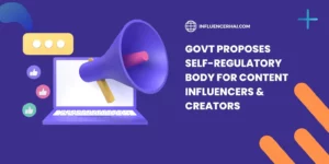 News: Govt Proposes Content Influencers & Creators