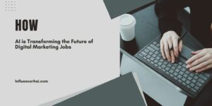How AI is Transforming the Future of Digital Marketing Jobs