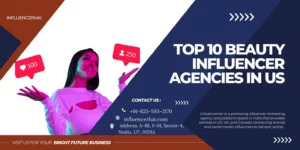 Top 10 Beauty Influencer Agency in US