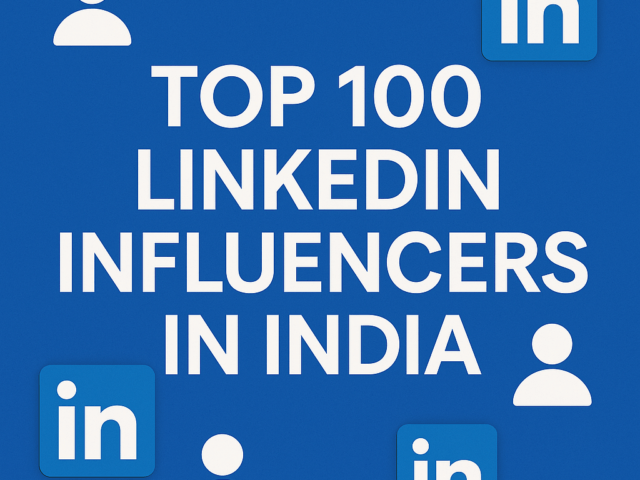 Top 100 LinkedIn Influencers in India to Follow in 2025