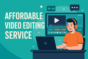 Affordable Video Editing Service | Best Budget Video Editors 2025