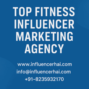 Top Fitness Influencer Marketing Agency in India | InfluencerHai