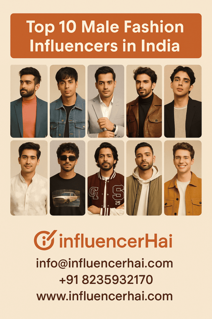 Top 10 Indian Male Fashion Influencers with 1M+ Followers – InfluencerHai Top 10 Male Fashion Influencers in India with Over 1 Million Followers – InfluencerHai Campaign Visual