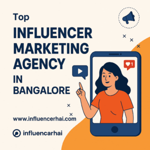 Top Influencer Marketing Agency in Bangalore | InfluencerHai