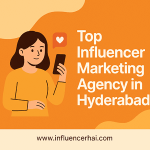 Top Influencer Marketing Agency in Hyderabad | InfluencerHai