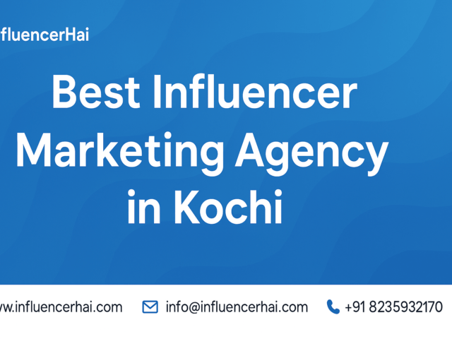 Best Influencer Marketing Agency in Kochi | InfluencerHai