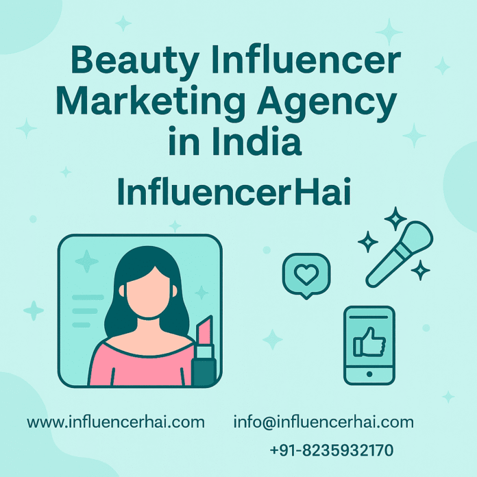 Beauty Influencer Marketing Agency in India | InfluencerHai High-quality digital promotional image for Beauty Influencer Marketing Agency in India by InfluencerHai, featuring glam visuals and branding