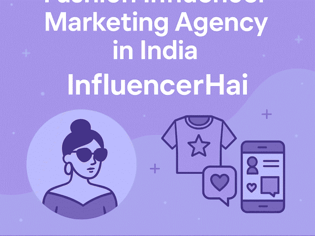 Fashion Influencer Marketing Agency in India || InfluencerHai
