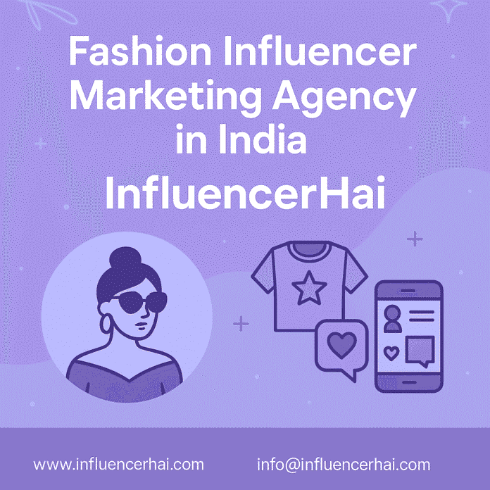Fashion Influencer Marketing Agency in India | InfluencerHai Promotional image for InfluencerHai, a top fashion influencer marketing agency in India, with contact details and fashion-themed icons.