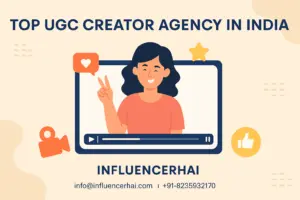 Top UGC Creator Agency in India | InfluencerHai