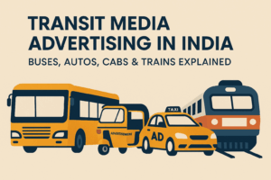 Transit Media Advertising in India: Buses, Autos, Cabs & Trains Explained