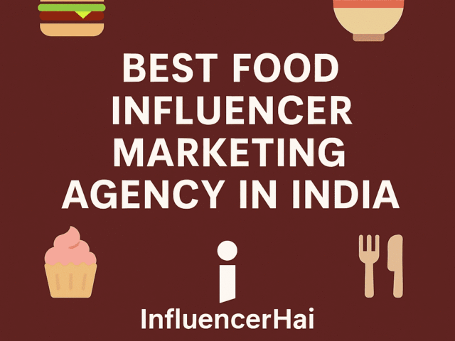 Best Food Influencer Marketing Agency in India || InfluencerHai