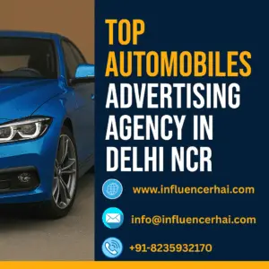 Top AutoMobiles Advertising Agency in Delhi NCR | InfluencerHai