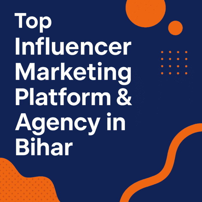 Best Influencer Marketing Agency in Bihar | InfluencerHai Top Influencer Marketing Platform and Agency in Bihar – InfluencerHa