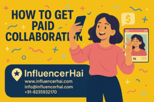 How to Get Paid Collaborations as an Influencer | InfluencerHai