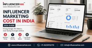 Influencer Marketing Cost in India (2026): Complete Pricing, Budget & ROI Guide
