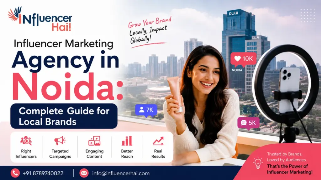 Influencer Marketing Agency in Noida: Complete Guide for Local Brands