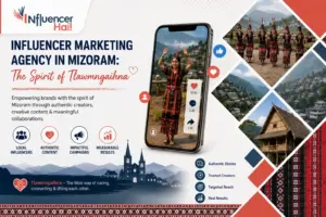 Influencer Marketing Agency in Mizoram: The Spirit of Tlawmngaihna