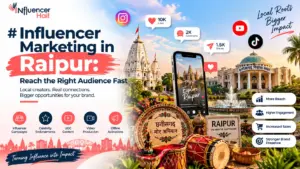 Influencer Marketing in Raipur: Reach the Right Audience Fast