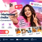 Top Instagram Influencer Marketing Agency in India: From Content to Conversions