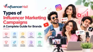 Types of Influencer Marketing Campaigns: A Complete Guide for Brands
